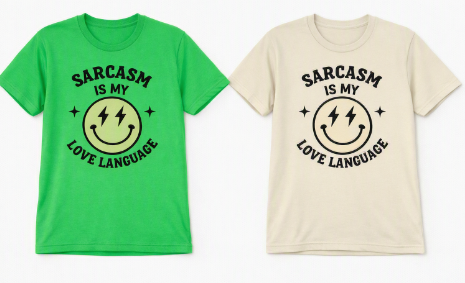 Sarcasm Is My Love Language Tee